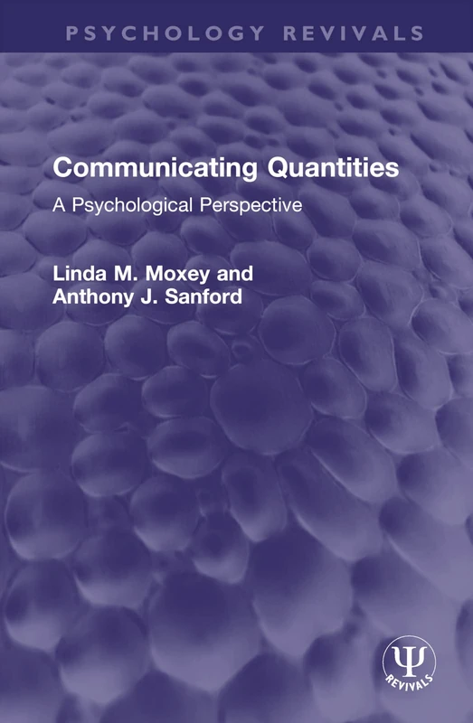 Communicating Quantities: A Psychological Perspective (Psychology Revivals)