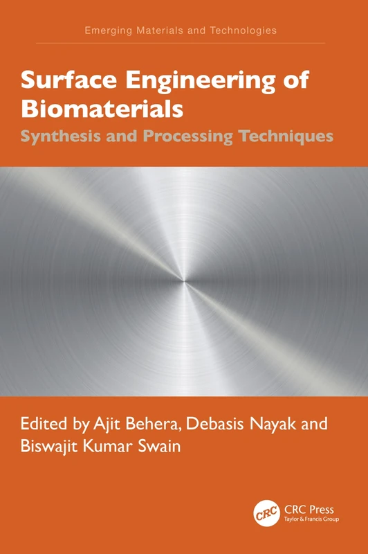Surface Engineering of Biomaterials: Synthesis and Processing Techniques (Emerging Materials and Technologies)
