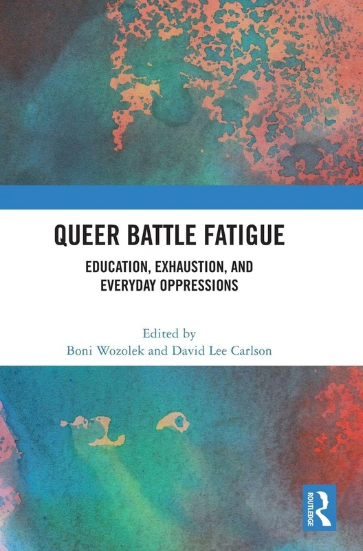 Queer Battle Fatigue - Routledge Sociology Book