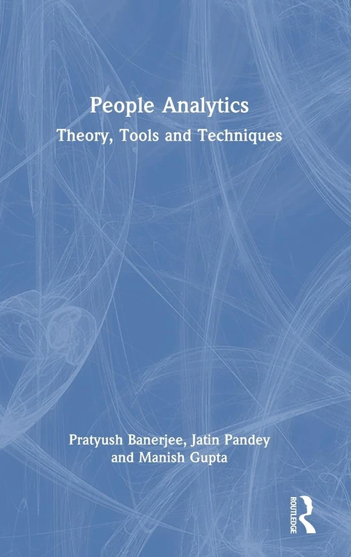 People Analytics: Theory, Tools and Techniques - Routledge India