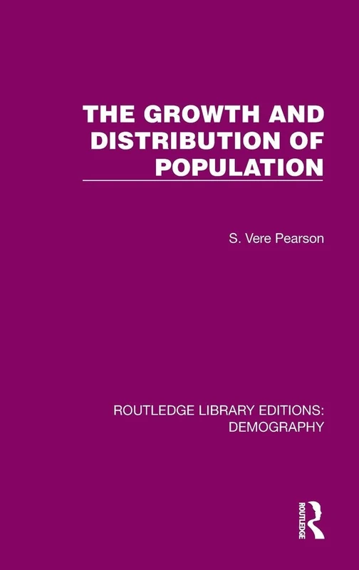 The Growth and Distribution of Population (Routledge Library Editions: Demography)