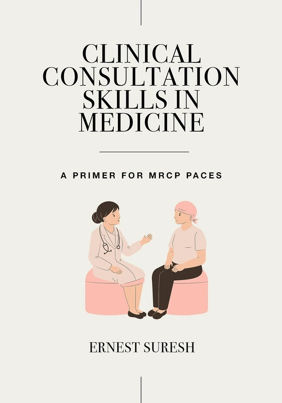Clinical Consultation Skills in Medicine: A Primer for MRCP PACES (MasterPass)