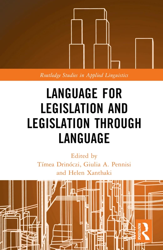 Language for Legislation and Legislation through Language (Routledge Studies in Applied Linguistics)