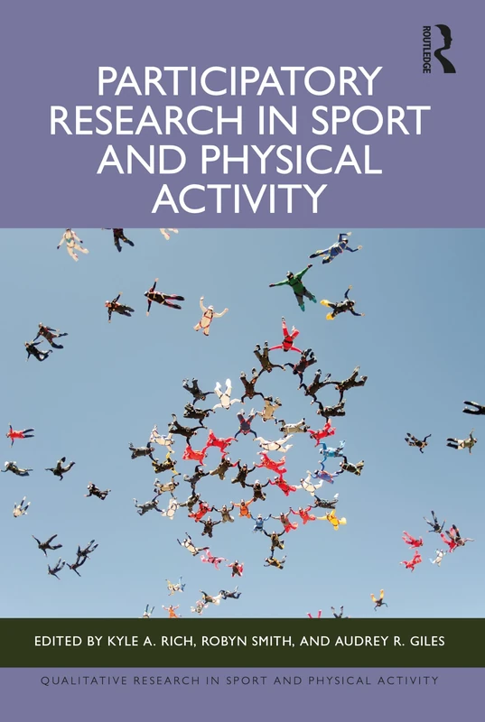Participatory Research in Sport and Physical Activity (Qualitative Research in Sport and Physical Activity)