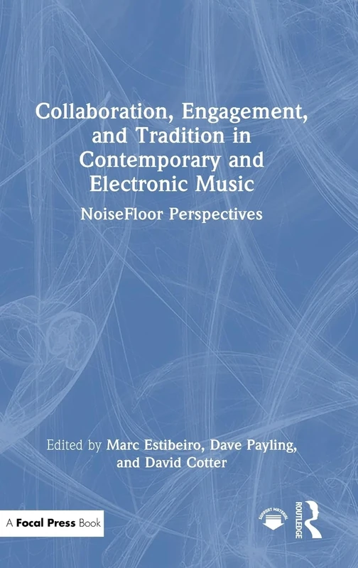 Collaboration, Engagement, and Tradition in Contemporary and Electronic Music: NoiseFloor Perspectives