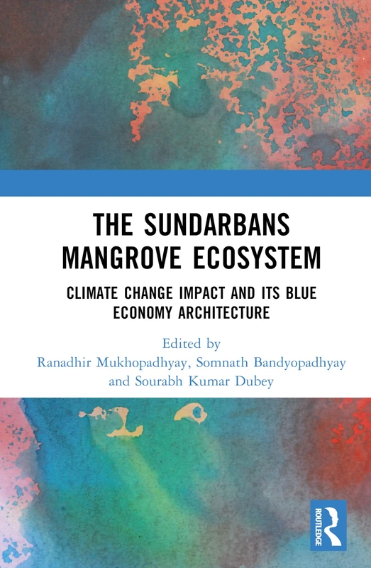 The Sundarbans Mangrove Ecosystem: Climate Change Impact and Blue Economy Architecture