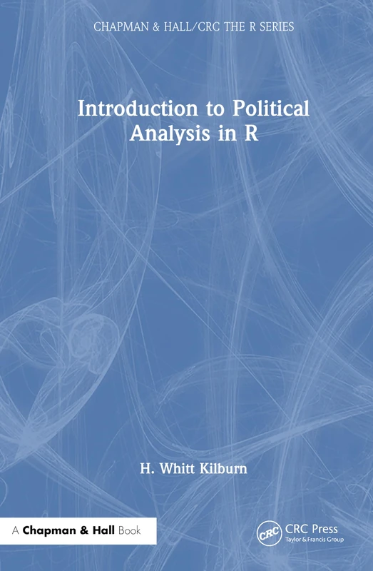 Introduction to Political Analysis in R - Chapman and Hall/CRC