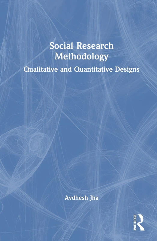 Routledge Social Research Methodology: Qualitative and Quantitative