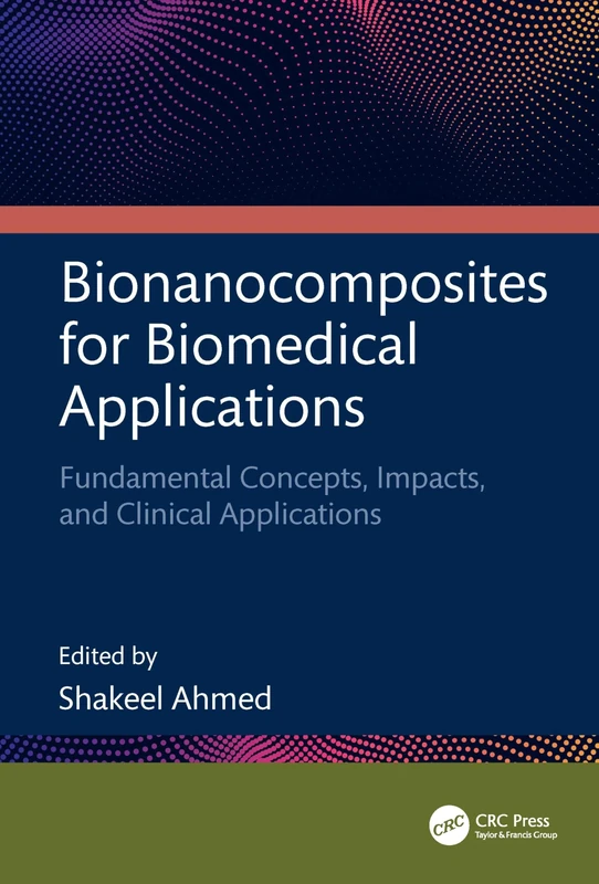 Bionanocomposites for Biomedical Applications: Fundamental Concepts, Impacts, and Clinical Applications