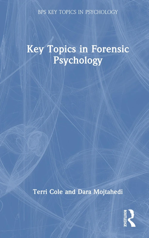 Key Topics in Forensic Psychology (BPS Key Topics in Psychology)