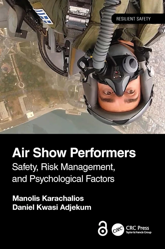 Air Show Performers: Safety, Risk Management and Psychological Factors (Resilient Safety)