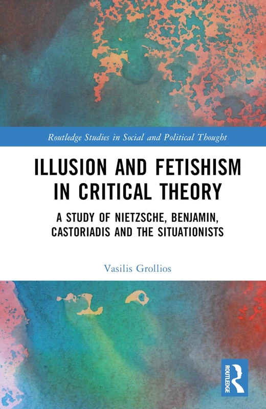 Routledge Illusion and Fetishism in Critical Theory Book