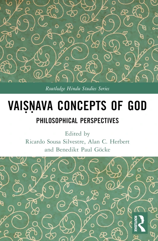 Vaiṣṇava Concepts of God: Philosophical Perspectives (Routledge Hindu Studies Series)
