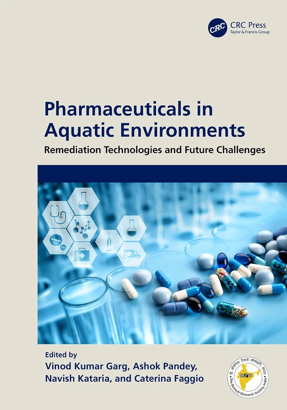 Pharmaceuticals in Aquatic Environments: Remediation Technologies and Future Challenges (Sustainable Industrial and Environmental Bioprocesses)