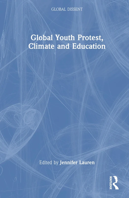 Global Youth Protest, Climate and Education (Global Dissent)