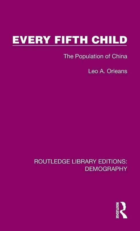 Every Fifth Child: The Population of China (Routledge Library Editions: Demography)