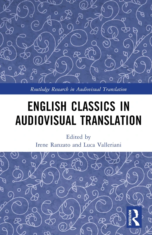 English Classics in Audiovisual Translation (Routledge Research in Audiovisual Translation)