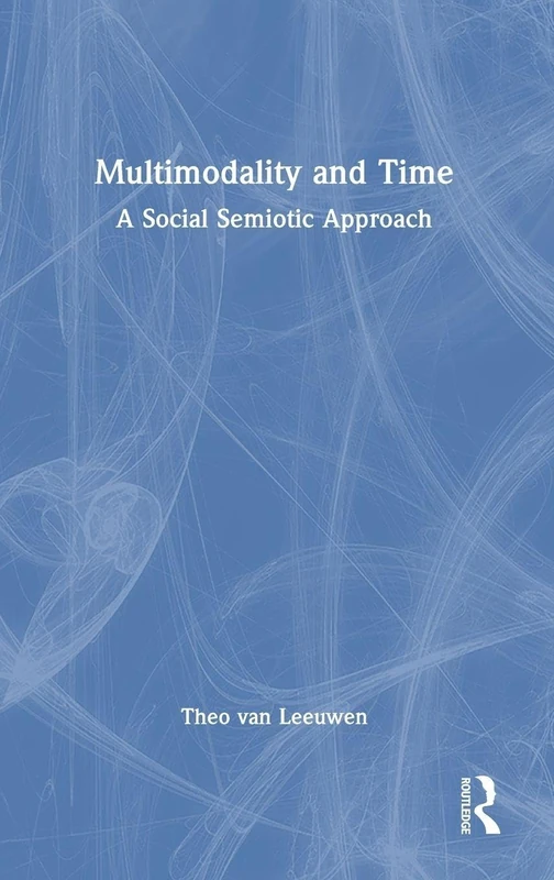 Multimodality and Time: A Social Semiotic Approach