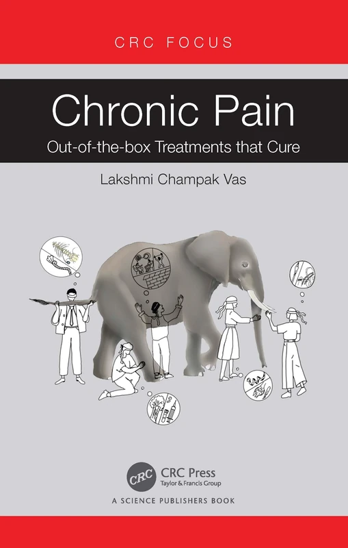 Chronic Pain: Out-of-the-box Treatments that Cure (CRC Focus)