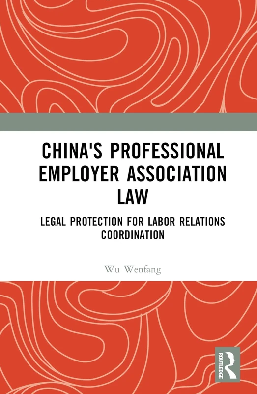 China's Professional Employer Association Law: Legal Protection for Labor Relations Coordination