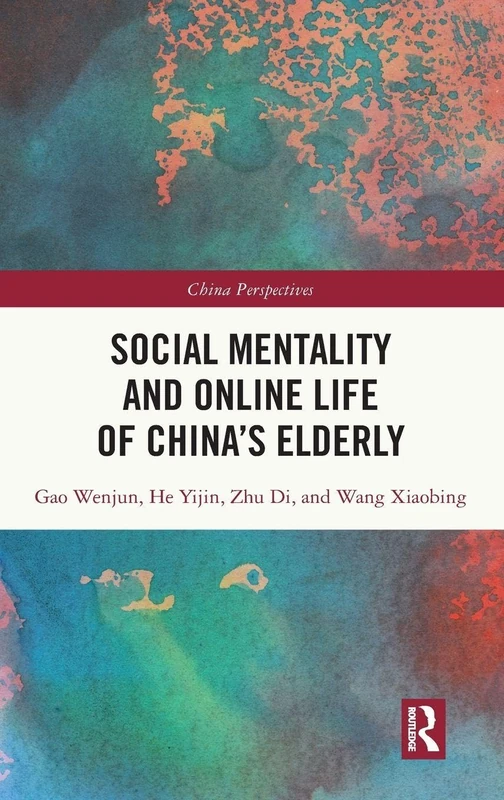 Social Mentality and Online Life of China's Elderly - Routledge