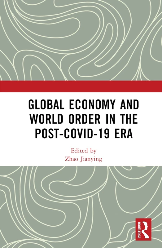 Routledge - Global Economy and World Order Post-COVID-19 Era