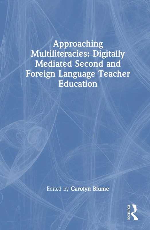 Routledge Approaching Multiliteracies - Language Education Book