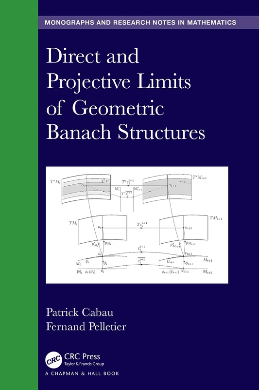 Direct and Projective Limits of Geometric Banach Structures. (Chapman & Hall/CRC Monographs and Research Notes in Mathematics)