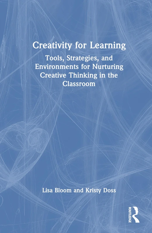 Routledge Creativity for Learning - Classroom Thinking Book