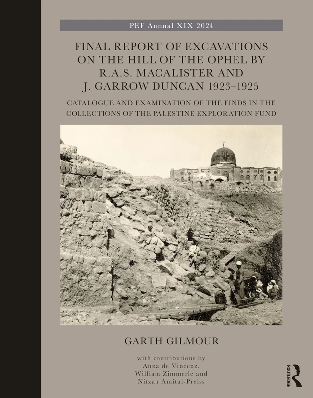 Final Report of Excavations on The Hill of The Ophel by R.A.S. Macalister and J. Garrow Duncan 1923–1925: Catalogue and Examination of the Finds in the Collections of the Palestine Exploration Fund - Image 1