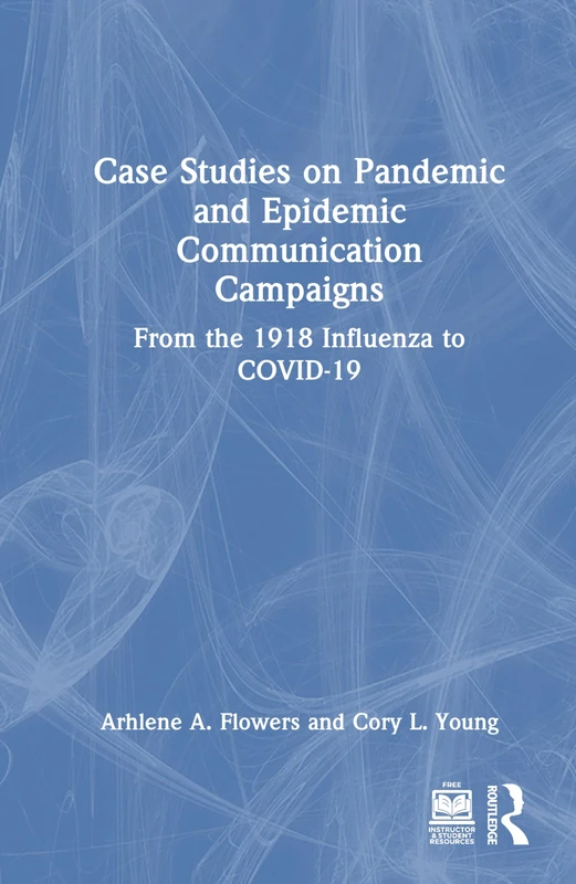 Routledge - Case Studies on Pandemic and Epidemic Communication