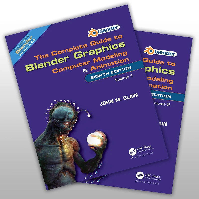 The Complete Guide to Blender Graphics: Computer Modeling and Animation: Volumes One and Two: 1-2