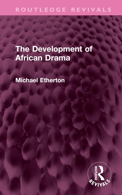 The Development of African Drama (Routledge Revivals)