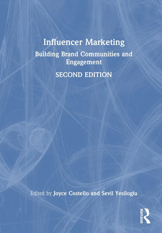 Routledge Influencer Marketing: Brand Communities and Engagement