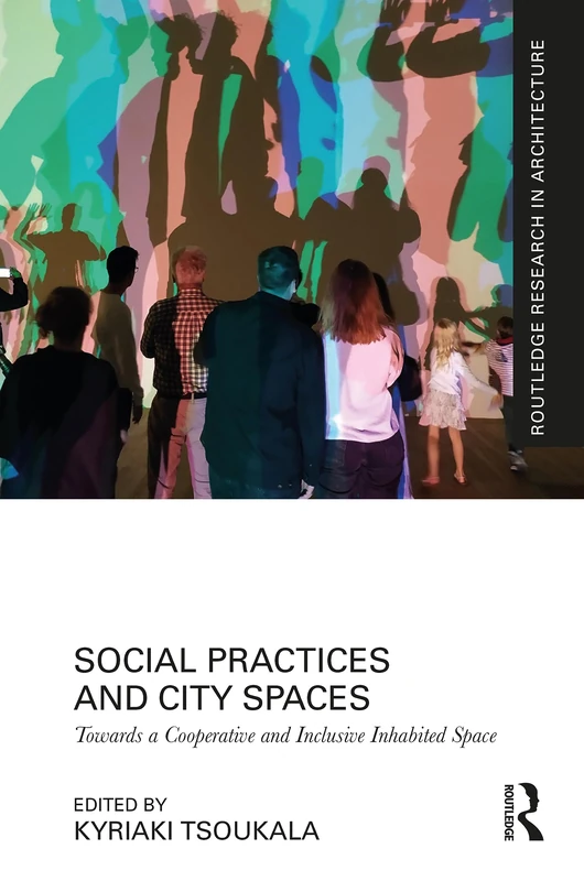 Routledge Social Practices and City Spaces Architecture Book