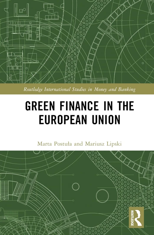 Green Finance in the European Union (Routledge International Studies in Money and Banking)