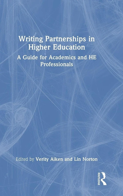Writing Partnerships in Higher Education: A Guide for Academics and HE Professionals - Image 1