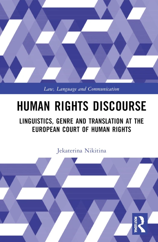 Routledge Human Rights Discourse - Law, Language and Communication