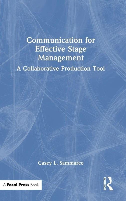 Communication for Effective Stage Management: A Collaborative Production Tool