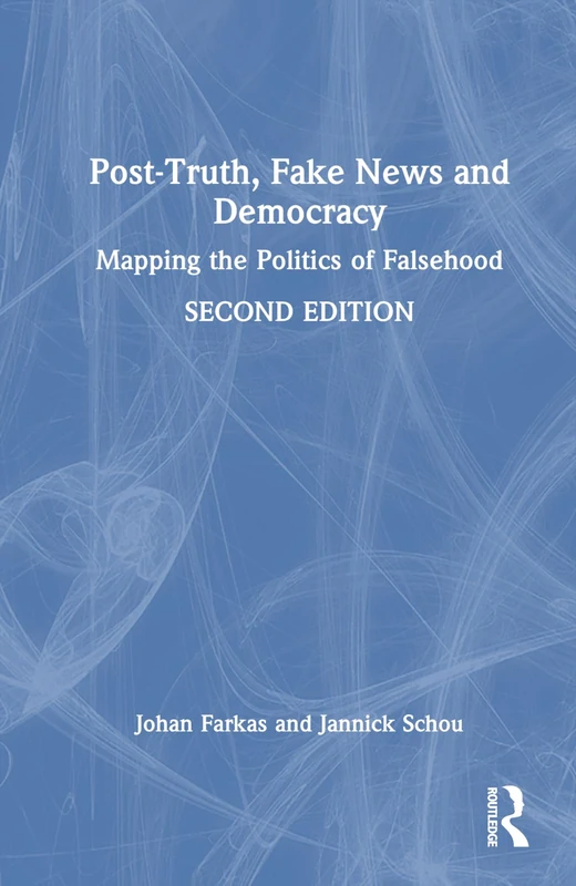 Routledge - Post-Truth, Fake News and Democracy Book