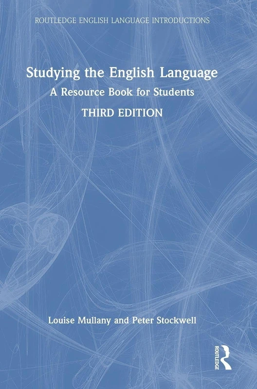 Studying the English Language: A Resource Book for Students (Routledge English Language Introductions)