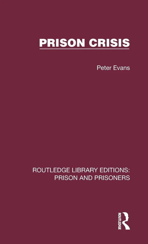Prison Crisis (Routledge Library Editions: Prison and Prisoners)