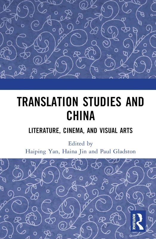 Translation Studies and China: Literature, Cinema, and Visual Arts