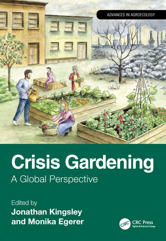 Crisis Gardening: A Global Perspective (Advances in Agroecology)