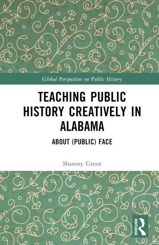 Routledge Teaching Public History Creatively in Alabama - Image 1