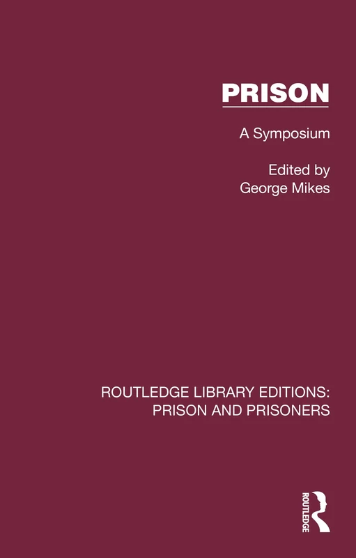Prison: A Symposium (Routledge Library Editions: Prison and Prisoners)