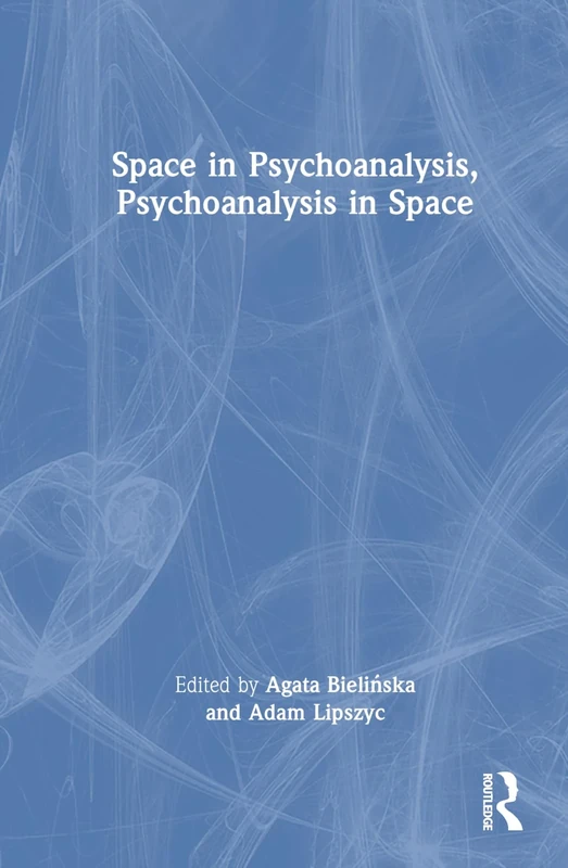 Space in Psychoanalysis, Psychoanalysis in Space