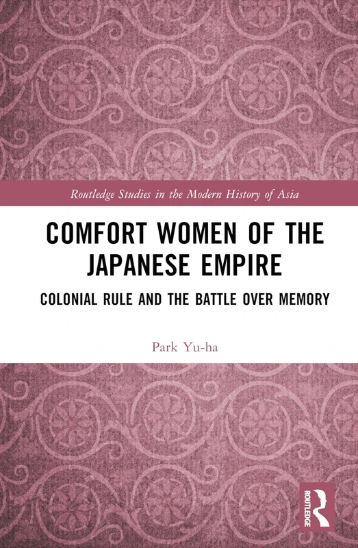 Routledge Comfort Women of the Japanese Empire History Book