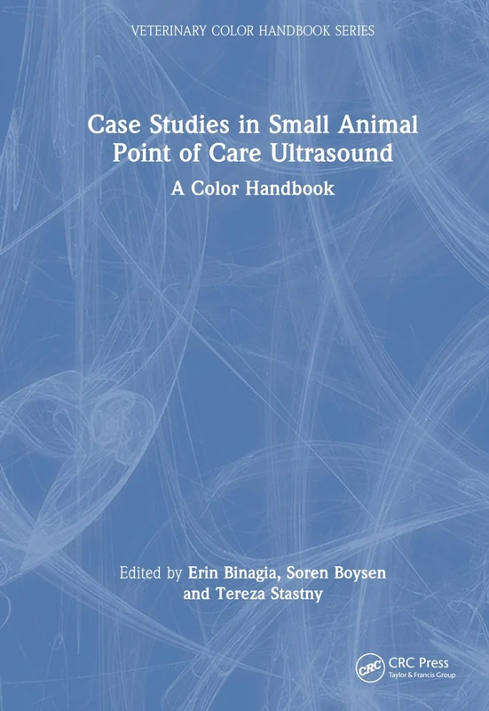 Case Studies in Small Animal Point of Care Ultrasound: A Color Handbook (Veterinary Color Handbook Series)