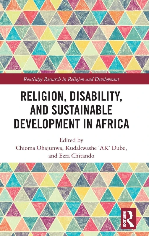 Religion, Disability, and Sustainable Development in Africa (Routledge Research in Religion and Development)